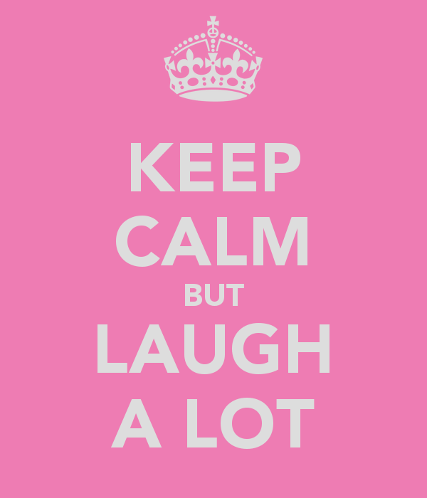 keep-calm-but-laugh-a-lot.png